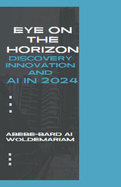 Eye on the Horizon: Discovery, Innovation, and AI in 2024