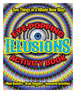 Eye Popping Illusions Activity Book