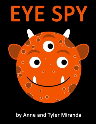 Eye Spy: a Monster Color Book - Miranda, Anne