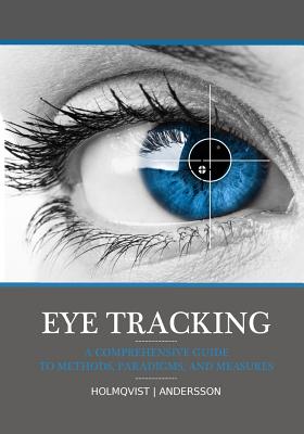 Eye tracking: A comprehensive guide to methods, paradigms, and measures - Andersson, Richard, and Holmqvist, Kenneth