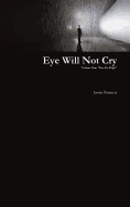 Eye Will Not Cry - Volume One