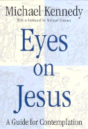 Eyes on Jesus: A Guide for Contemplation