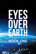 Eyes Over Earth: Book One