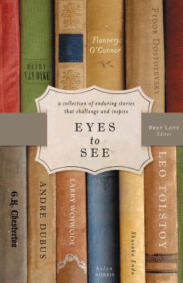 Eyes to See - Lott, Bret (Editor), and Thomas Nelson