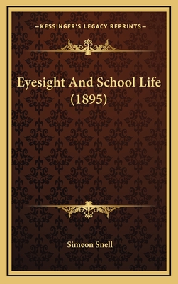 Eyesight and School Life (1895) - Snell, Simeon