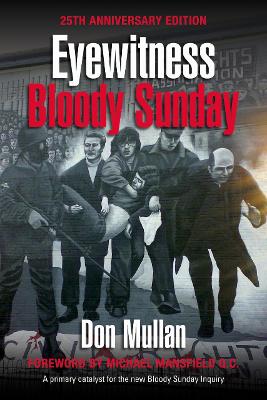 Eyewitness Bloody Sunday: 25th anniversary edition - Mullan, Don