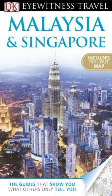 Eyewitness: Malaysia and Singapore - Forbes, Andrew, and Whitwam, Linda (Photographer), and Hicks, Nigel (Photographer)