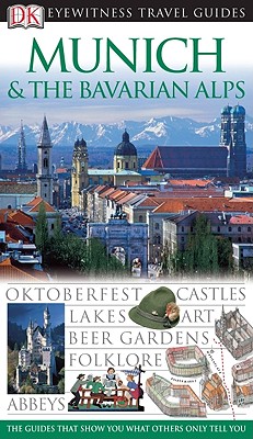 Eyewitness Munich & the Bavarian Alps - Galicka, Izabella, and Michalska, Katarzyna