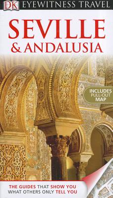 Eyewitness: Seville & Andalusia - Symington, Martin, and Tisdall, Nigel, and Baird, David