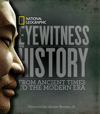 Eyewitness to History: From Ancient Times to the Modern Era - Daniels, Patricia (Editor), and Reston, James (Foreword by)
