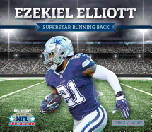 Ezekiel Elliott: Superstar Running Back: Superstar Running Back