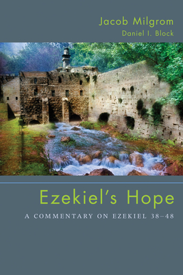 Ezekiel's Hope - Milgrom, Jacob, and Block, Daniel I, Dr.