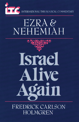 Ezra and Nehemiah: Israel Alvie Again - Holmgren, Fredrick Carlson