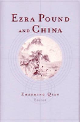 Ezra Pound and China - Qian, Zhaoming, Professor (Editor)