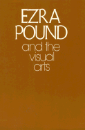 Ezra Pound and the Visual Arts