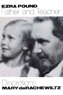 Ezra Pound, Father and Teacher: Discretions