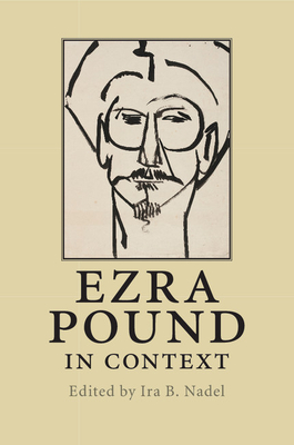 Ezra Pound in Context - Nadel, Ira B. (Editor)