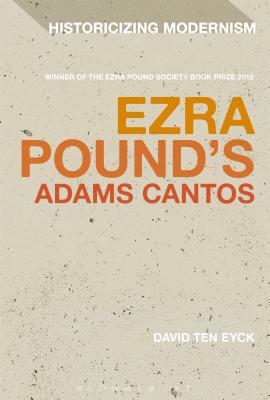 Ezra Pound's Adams Cantos - Ten Eyck, David, Dr.