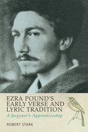 Ezra Pound's Early Verse and Lyric Tradition: A Jargoner's Apprenticeship