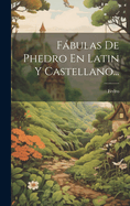 Fbulas De Phedro En Latin Y Castellano...