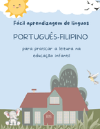 Fcil aprendizagem de lnguas Portugus-Filipino para praticar a leitura na educao infantil: Prtica de compreenso de leitura crianas - Preparao para a leitura infantojuvenil. Atividades de leitura criativa 5-8 year olds