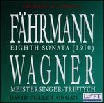Fhrmann: Eighth Sonata; Wagner: Meistersinger-Triptych
