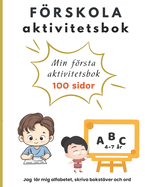 Frskola ABC aktivitetsbok: Fr Barn i ldrarna 4-7 r. 100 sidor med lrorika vningar. Med svenska alfabetet, stora och sm bokstver. Barnet lr sig skriva ord