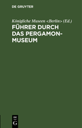 Fhrer Durch Das Pergamon-Museum