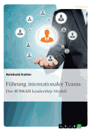 Fhrung internationaler Teams. Das ROSKAB Leadership Modell