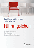 Fhrungsleben: Inside Leadership - Top-Manager Im Persnlichen Interview