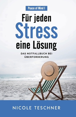 Fr jeden Stress eine Lsung: Das Notfallbuch bei berforderung - Teschner, Nicole