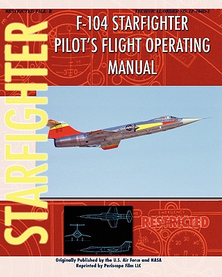 F-104 Starfighter Pilot's Flight Operating Instructions - Air Force, United States, and NASA