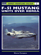 F-51 Mustangs Over Korea - Thompson, Warren E