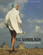 F.C. Gundlach: The Photographic Work