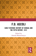 F.D. Ascoli: Early Revenue History of Bengal and The Fifth Report, 1812