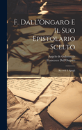 F. Dall'Ongaro e il suo epistolario scelto: Ricordi e spogli