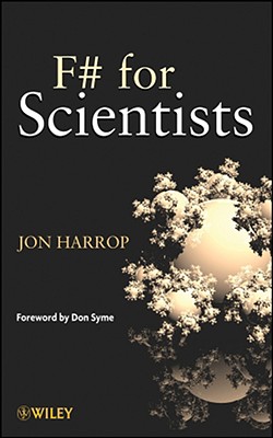 F# for Scientists - Harrop, Jon, and Syme, Don (Foreword by)