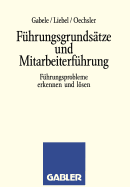 F?hrungsgrunds?tze und Mitarbeiterf?hrung: F?hrungsprobleme erkennen und lsen