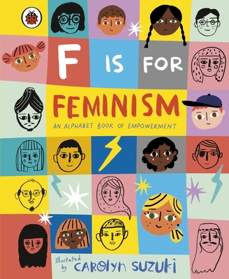 F Is for Feminism: An Alphabet Book of Empowerment - 