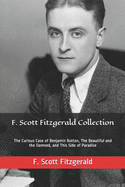 F. Scott Fitzgerald Collection: The Curious Case of Benjamin Button, The Beautiful and the Damned, and This Side of Paradise