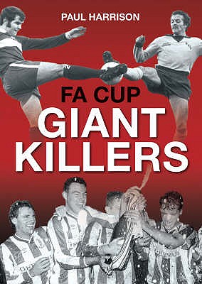 FA Cup Giantkillers - Harrison, Paul