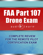 FAA Part 107 Drone Exam AudioLearn: Complete Review for the Remote Pilot Certification Exam