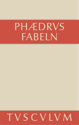 Fabeln - Phaedrus, and Oberg, Eberhard (Editor)