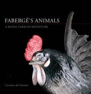 Faberg's Animals: A Royal Farm in Miniature
