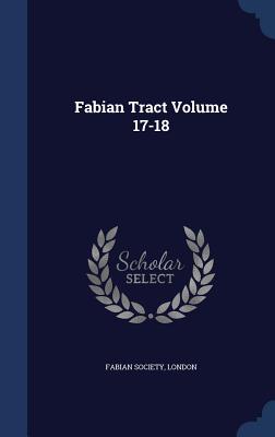 Fabian Tract Volume 17-18 - Fabian Society, London (Creator)