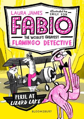 Fabio the World's Greatest Flamingo Detective: Peril at Lizard Lake - James, Laura