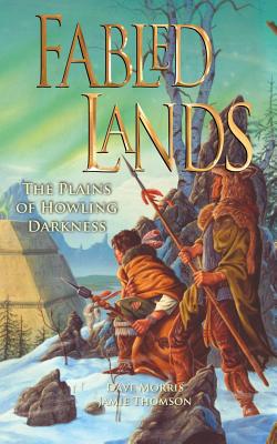 Fabled Lands: The Plains of Howling Darkness - Morris, Dave, and Thomson, Jamie
