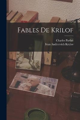 Fables De Krilof - Krylov, Ivan Andreevich, and Parfait, Charles