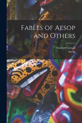 Fables of Aesop and Others - Aesop, and Croxall, Samuel