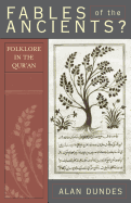 Fables of the Ancients?: Folklore in the Qur'an
